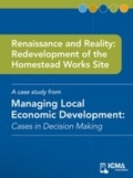 Cover: Renaissance and Reality: Redevelopment of the Homestead Works Site - International City/ County Management Association