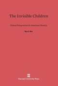 Cover: The Invisible Children - Harvard University Press