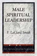 Cover: Male Spiritual Leadership - 21st Century Christian, Inc.
