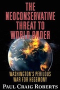 Cover: The Neoconservative Threat to World Order - Clarity Press