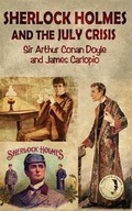 Cover: Sherlock Holmes and the July Crisis - A Lost Novel - Publicious Pty Ltd