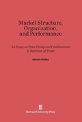 Cover: Market Structure, Organization, and Performance - Harvard University Press