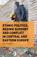 Cover: Ethnic Politics, Regime Support and Conflict in Central and Eastern Europe - Palgrave Macmillan