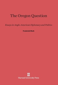 Enlarge image Cover: The Oregon Question - Harvard University Press