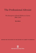 Cover: The Professional Altruist - Harvard University Press