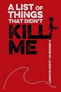 Cover: A List of Things That Didn't Kill Me - St Martin's Press
