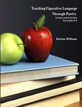 Cover: Teaching Figurative Language Through Poetry: Lessons and Activities for Grades 6-8 - Lulu.com