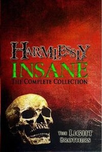 Enlarge image Cover: Harmlessly Insane: the Complete Collection: Volume One - Lulu.com