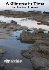 Enlarge image Cover: A Glimpse in Time Poems - Lulu.com
