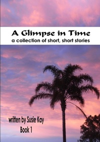 Enlarge image Cover: A Glimpse in Time Book 1 - Lulu.com