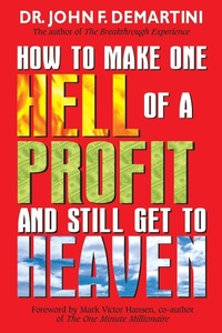 Enlarge image Cover: How To Make One Hell Of A Profit and Still Get In To Heaven - Hay House Inc.