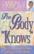 Cover: The Body Knows How to Tune In to Your Body and Improve Your Health - Hay House Inc.