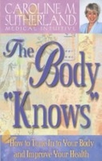 Abbildung von: The Body Knows How to Tune In to Your Body and Improve Your Health - Hay House Inc.
