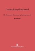 Cover: Controlling the Sword - Harvard University Press