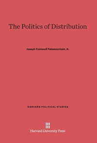 Enlarge image Cover: The Politics of Distribution - Harvard University Press