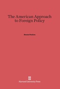 Cover: The American Approach to Foreign Policy - Harvard University Press