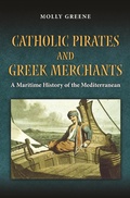 Cover: Catholic Pirates and Greek Merchants - Princeton University Press