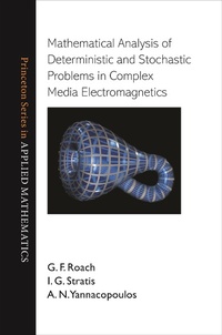 Enlarge image Cover: Mathematical Analysis of Deterministic and Stochastic Problems in Complex Media Electromagnetics - Princeton University Press