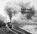 Cover: Railroad Vision - The Quantuck Lane Press