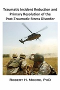 Cover: Traumatic Incident Reduction (TIR) and Primary Resolution of the Post-Traumatic Stress Disorder (PTSD) - Loving Healing Press