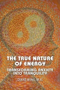 Cover: The True Nature of Energy - Loving Healing Press