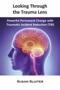 Cover: Looking Through the Trauma Lens - Loving Healing Press
