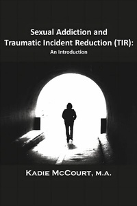 Enlarge image Cover: Sexual Addiction and Traumatic Incident Reduction (TIR) - Loving Healing Press