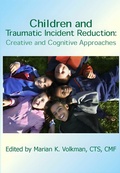 Cover: Children and Traumatic Incident Reduction - Loving Healing Press