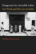 Cover: Dangerous Sex, Invisible Labor - Princeton University Press