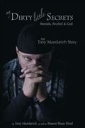 Cover: My Dirty Little Secrets - Steroids, Alcohol & Drugs - Modern History Press