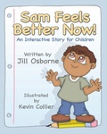 Cover: Sam Feels Better Now! - Loving Healing Press