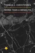 Cover: Worse Than a Monolith - Princeton University Press