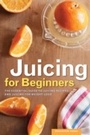 Cover: Juicing for Beginners - Callisto Media