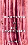 Cover: The Short Stories Of HP Lovecraft, Vol. 2 - Miniature Masterpieces