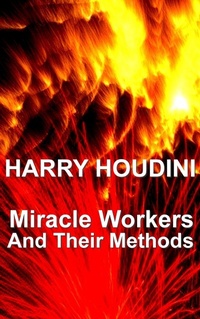 Abbildung von: Miracle Mongers And Their Methods - A Word To The Wise
