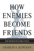 Cover: How Enemies Become Friends - Princeton University Press
