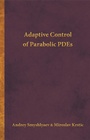 Cover: Adaptive Control of Parabolic PDEs - Princeton University Press
