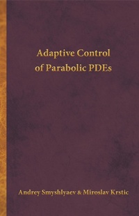 Enlarge image Cover: Adaptive Control of Parabolic PDEs - Princeton University Press