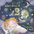 Cover: When I Dream of 123 - Top That Publishing