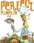 Cover: The Perfect Pumpkin Pie - Atheneum Books for Young Readers