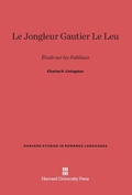 Cover: Le Jongleur Gautier Le Leu - Harvard University Press