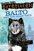 Cover: Balto and the Great Race (Totally True Adventures) - Random House Books for Young Readers