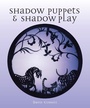 Cover: Shadow Puppets and Shadow Play - The Crowood Press Ltd