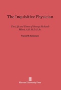Cover: The Inquistive Physician - Harvard University Press