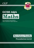 Cover: GCSE Maths AQA Revision Guide: Foundation inc Online Edition, Videos & Quizzes - Coordination Group Publications Ltd (CGP)