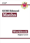 Cover: GCSE Maths Edexcel Workbook: Higher (answers sold separately) - Coordination Group Publications Ltd (CGP)