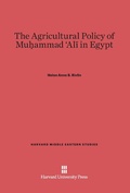 Cover: The Agricultural Policy of Mu?ammad ?ali In Egypt - Harvard University Press