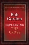 Cover: Explaining The Cross - Sovereign World Ltd