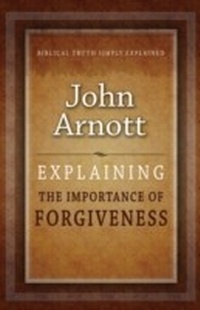 Enlarge image Cover: Explaining the Importance of Forgiveness - Sovereign World Ltd