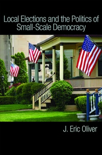 Abbildung von: Local Elections and the Politics of Small-Scale Democracy - Princeton University Press